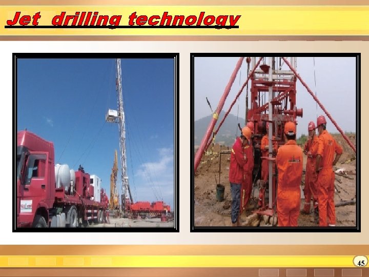 Jet drilling technology 45 