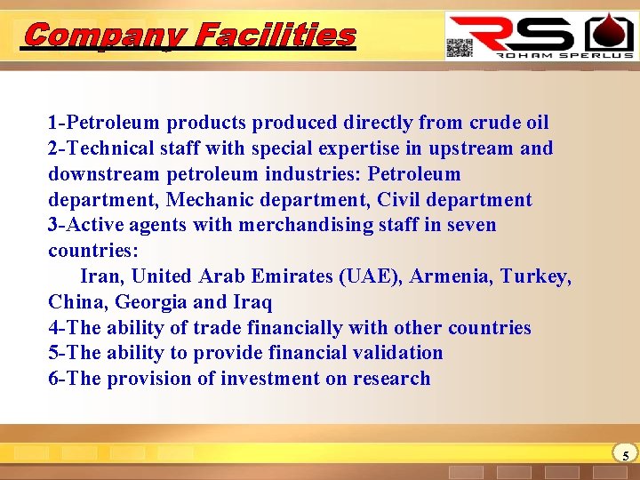 Company Facilities 1 -Petroleum products produced directly from crude oil 2 -Technical staff with