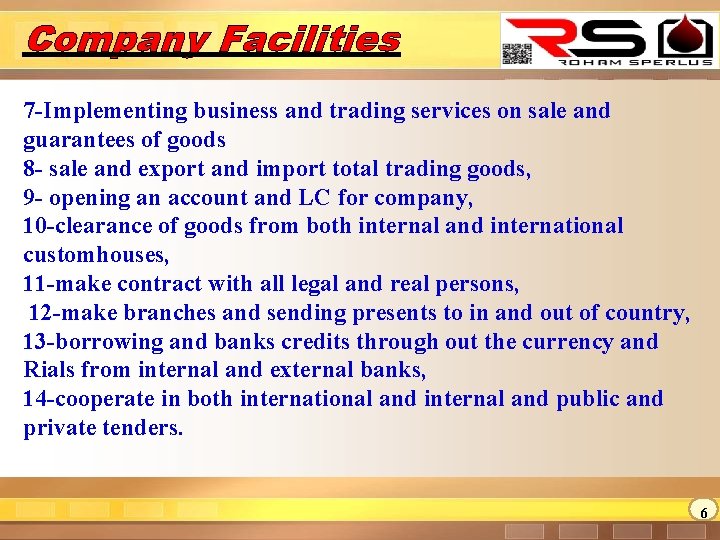 Company Facilities 7 -Implementing business and trading services on sale and guarantees of goods