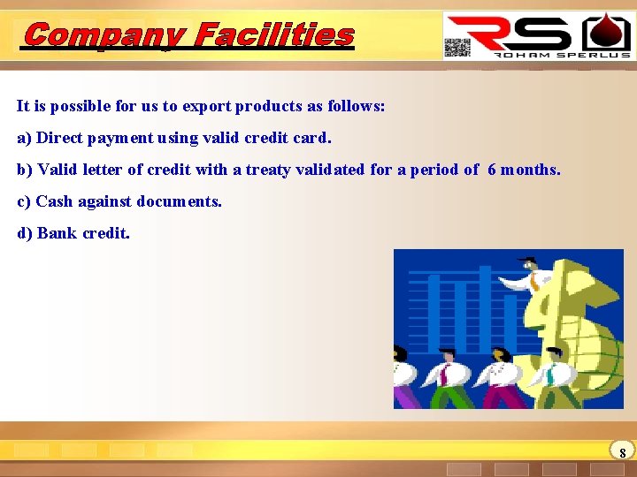 Company Facilities It is possible for us to export products as follows: a) Direct