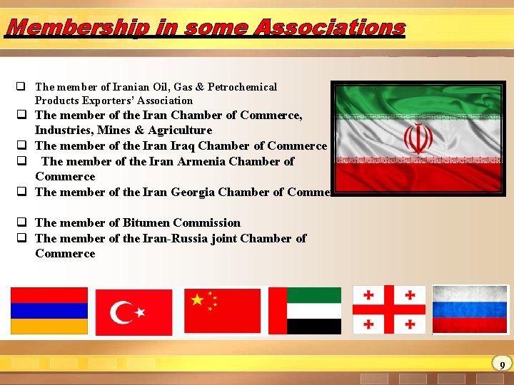 Membership in some Associations q The member of Iranian Oil, Gas & Petrochemical Products