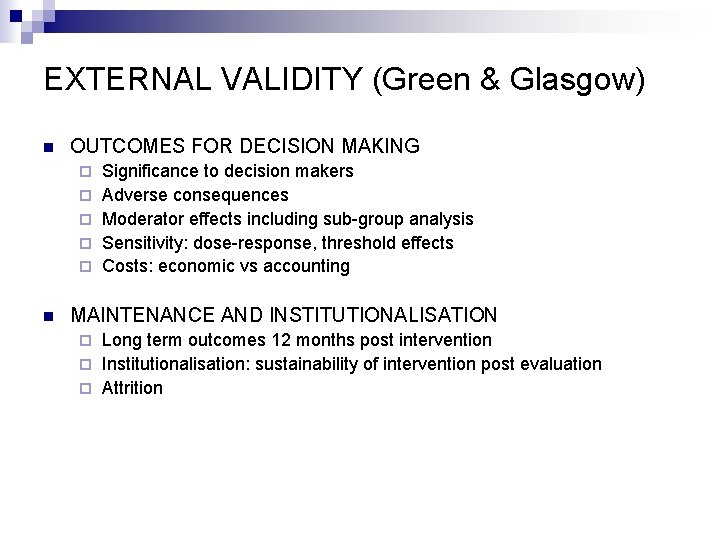 EXTERNAL VALIDITY (Green & Glasgow) n OUTCOMES FOR DECISION MAKING ¨ ¨ ¨ n