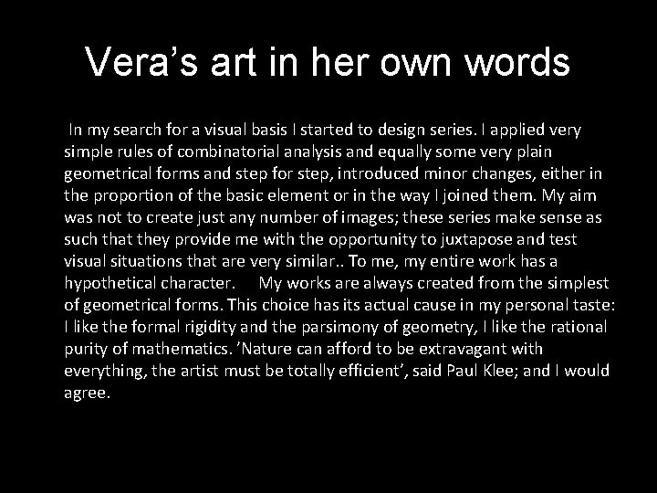 Vera’s art in her own words In my search for a visual basis I