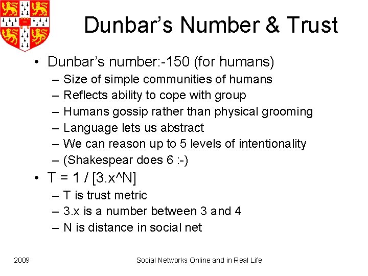 Dunbar’s Number & Trust • Dunbar’s number: -150 (for humans) – – – Size