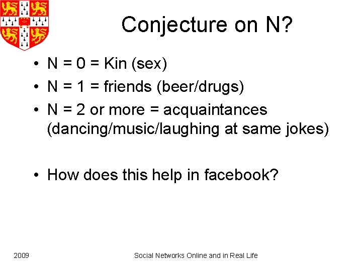 Conjecture on N? • N = 0 = Kin (sex) • N = 1