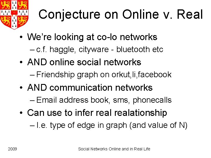 Conjecture on Online v. Real • We’re looking at co-lo networks – c. f.