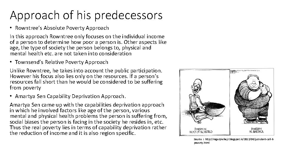 Approach of his predecessors • Rowntree’s Absolute Poverty Approach In this approach Rowntree only