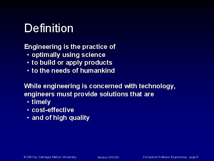 Definition Engineering is the practice of • optimally using science • to build or