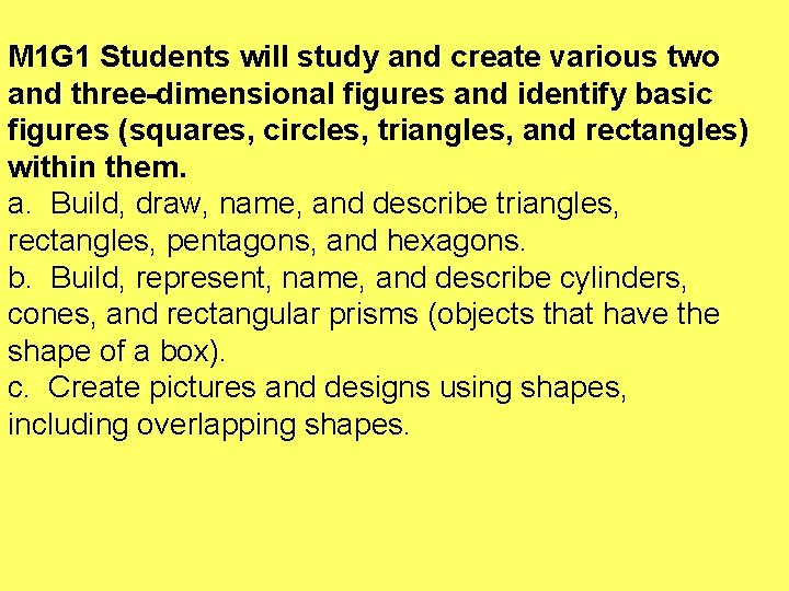 M 1 G 1 Students will study and create various two and three-dimensional figures
