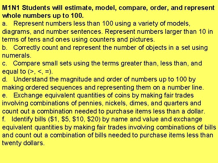 M 1 N 1 Students will estimate, model, compare, order, and represent whole numbers