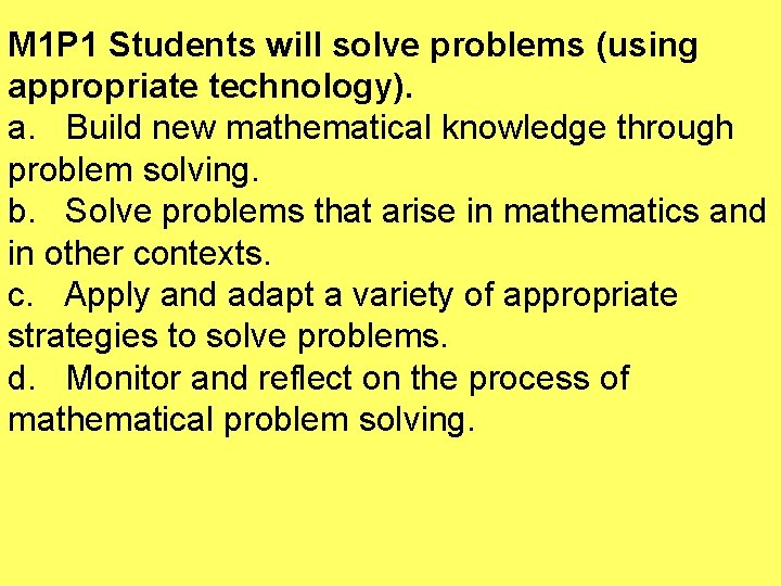 M 1 P 1 Students will solve problems (using appropriate technology). a. Build new