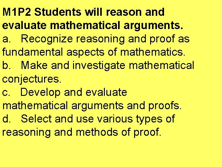 M 1 P 2 Students will reason and evaluate mathematical arguments. a. Recognize reasoning