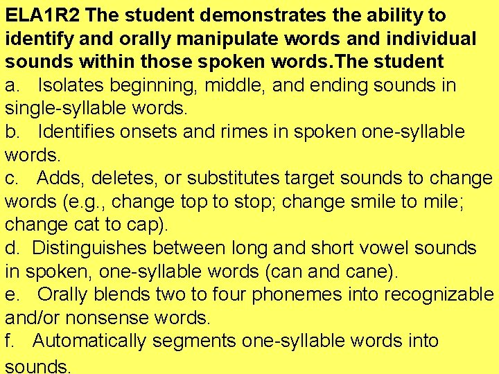 ELA 1 R 2 The student demonstrates the ability to identify and orally manipulate
