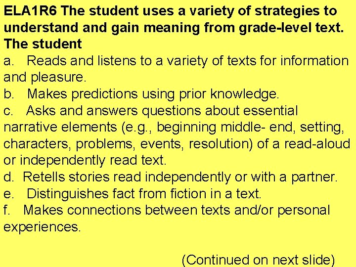 ELA 1 R 6 The student uses a variety of strategies to understand gain