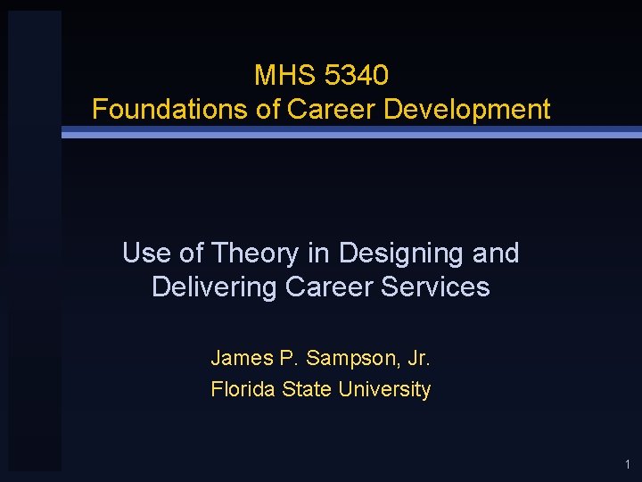 MHS 5340 Foundations of Career Development Use of Theory in Designing and Delivering Career