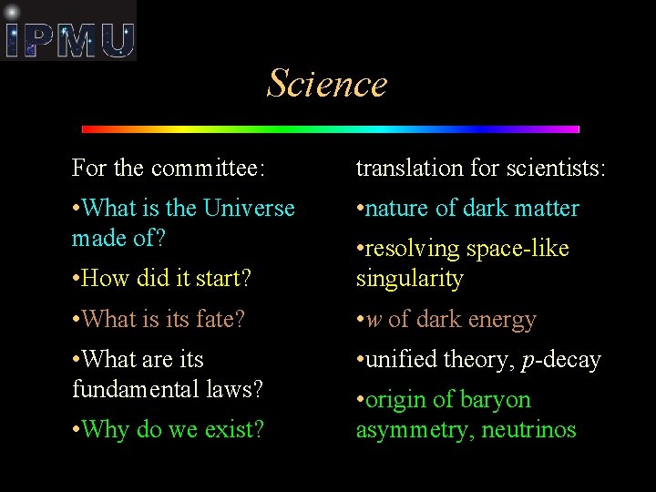 Science For the committee: translation for scientists: • What is the Universe made of?