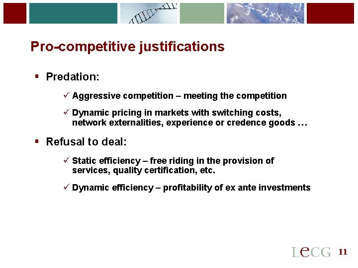 11 Pro-competitive justifications § Predation: ü Aggressive competition – meeting the competition ü Dynamic 11 Pro-competitive justifications § Predation: ü Aggressive competition – meeting the competition ü Dynamic