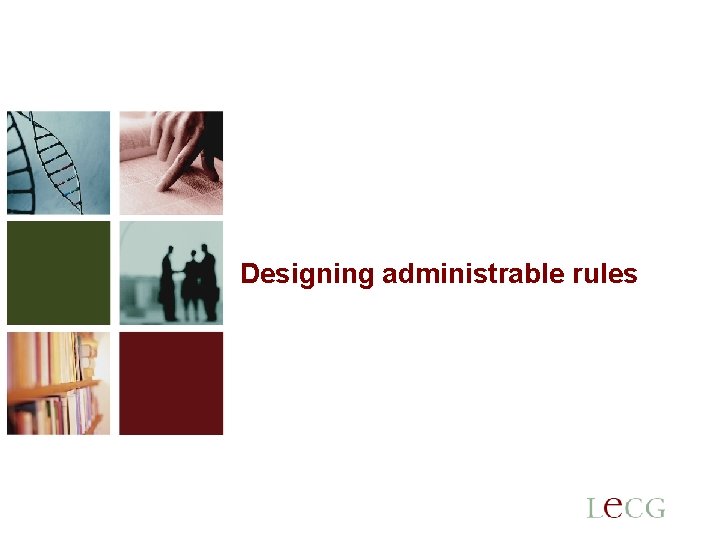 16 Designing administrable rules 16 16 Designing administrable rules 16
