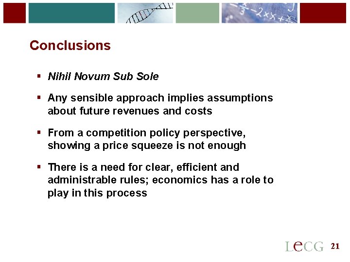 21 Conclusions § Nihil Novum Sub Sole § Any sensible approach implies assumptions about 21 Conclusions § Nihil Novum Sub Sole § Any sensible approach implies assumptions about