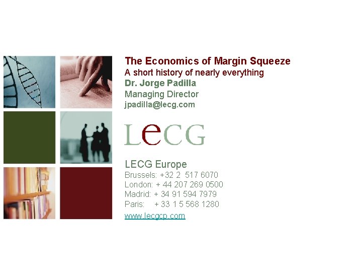 22 The Economics of Margin Squeeze A short history of nearly everything Dr. Jorge 22 The Economics of Margin Squeeze A short history of nearly everything Dr. Jorge
