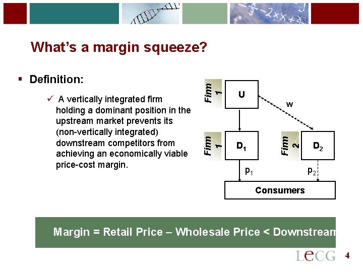 4 U D 1 w Firm 2 ü A vertically integrated firm holding a 4 U D 1 w Firm 2 ü A vertically integrated firm holding a