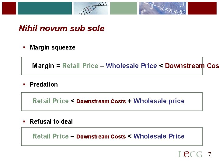 7 Nihil novum sub sole § Margin squeeze Margin = Retail Price – Wholesale 7 Nihil novum sub sole § Margin squeeze Margin = Retail Price – Wholesale