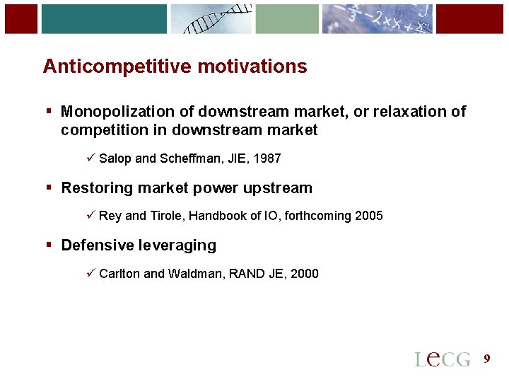 9 Anticompetitive motivations § Monopolization of downstream market, or relaxation of competition in downstream 9 Anticompetitive motivations § Monopolization of downstream market, or relaxation of competition in downstream