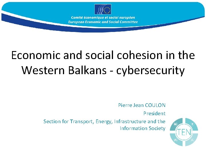 Economic and social cohesion in the Western Balkans - cybersecurity Pierre Jean COULON President