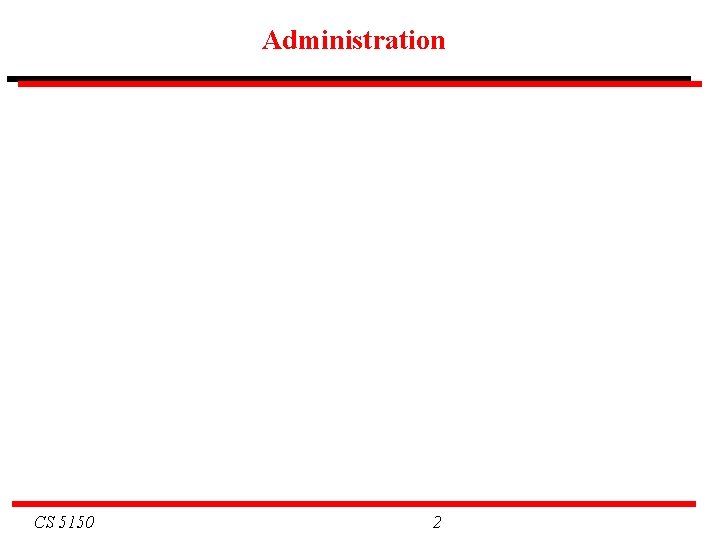 Administration CS 5150 2 