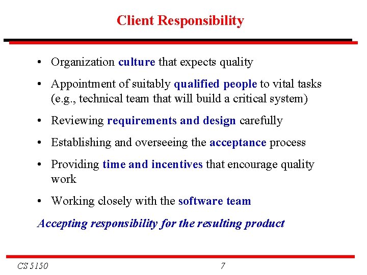 Client Responsibility • Organization culture that expects quality • Appointment of suitably qualified people
