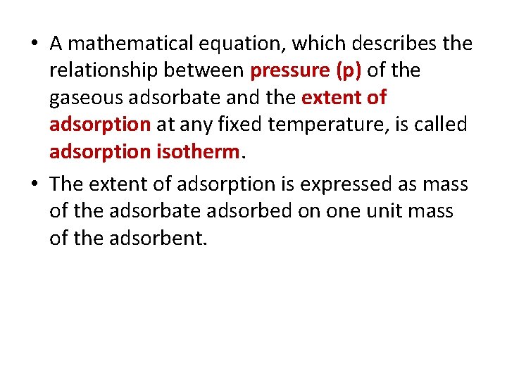  • A mathematical equation, which describes the relationship between pressure (p) of the