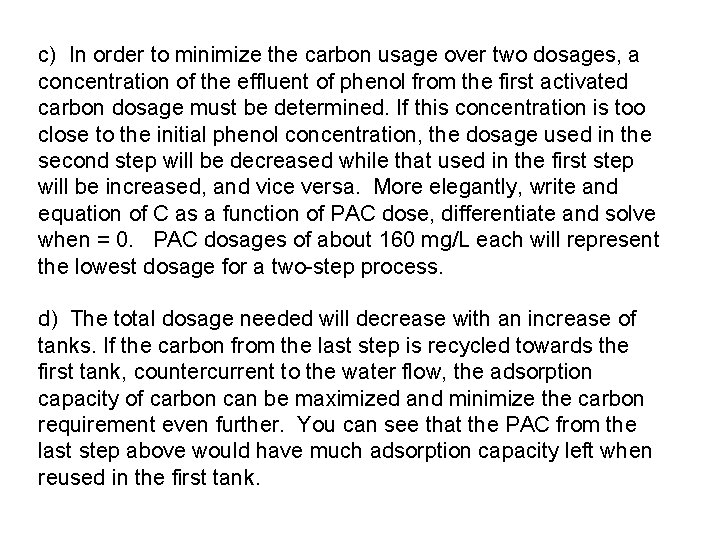 c) In order to minimize the carbon usage over two dosages, a concentration of