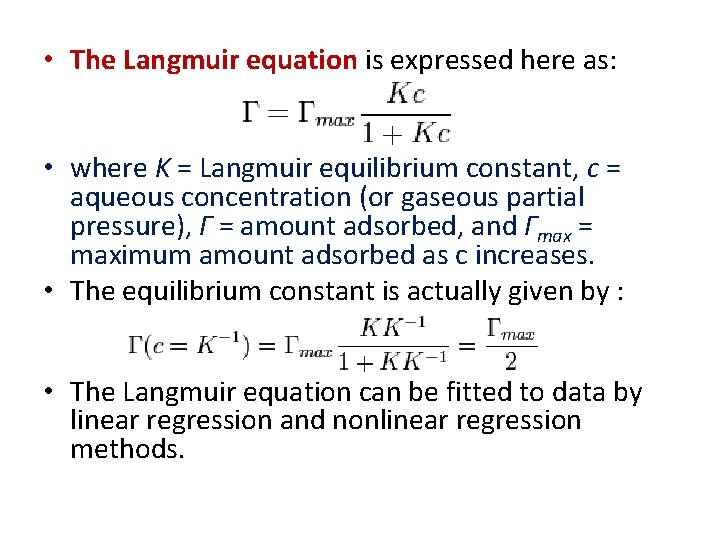 • The Langmuir equation is expressed here as: • where K = Langmuir • The Langmuir equation is expressed here as: • where K = Langmuir