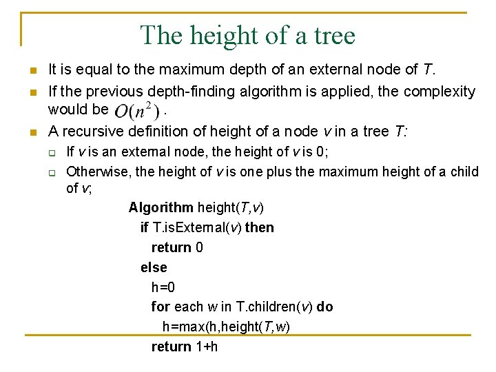 The height of a tree n n n It is equal to the maximum