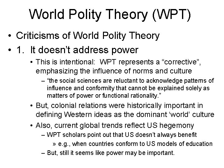 World Polity Theory (WPT) • Criticisms of World Polity Theory • 1. It doesn’t