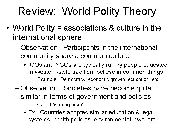 Review: World Polity Theory • World Polity = associations & culture in the international