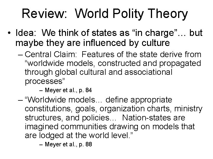 Review: World Polity Theory • Idea: We think of states as “in charge”… but