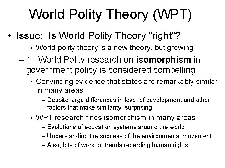 World Polity Theory (WPT) • Issue: Is World Polity Theory “right”? • World polity