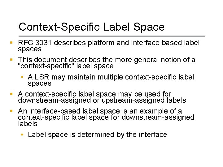 Context-Specific Label Space § RFC 3031 describes platform and interface based label spaces §
