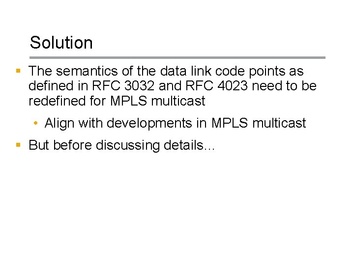 Solution § The semantics of the data link code points as defined in RFC