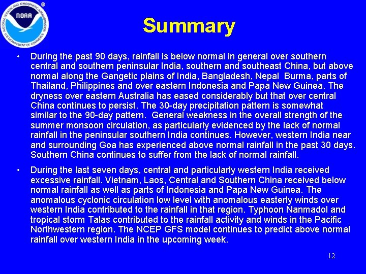 Summary • During the past 90 days, rainfall is below normal in general over