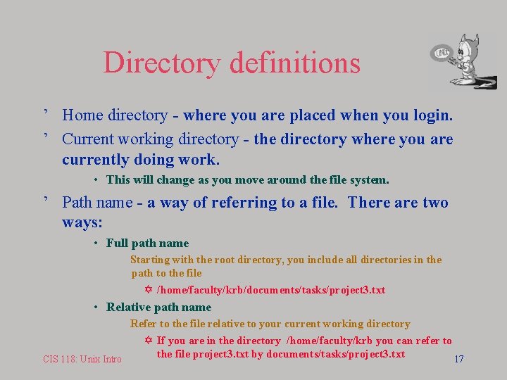 Directory definitions ’ Home directory - where you are placed when you login. ’