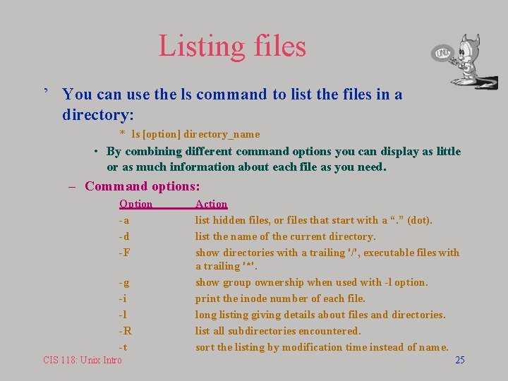 Listing files ’ You can use the ls command to list the files in