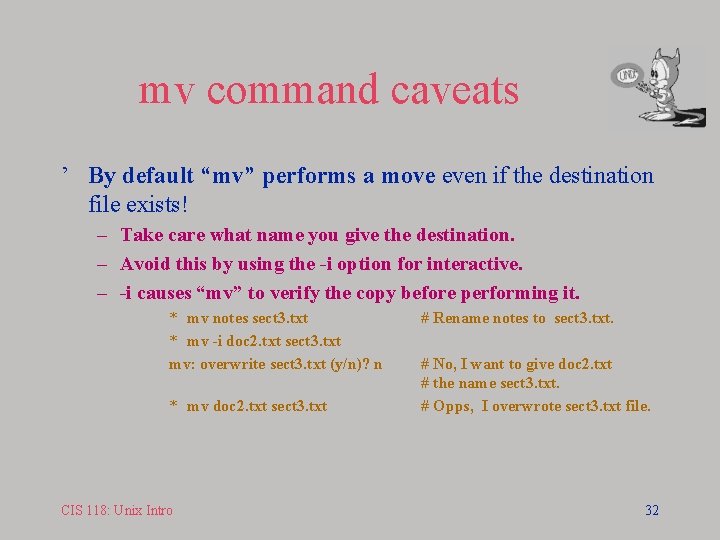 mv command caveats ’ By default “mv” performs a move even if the destination