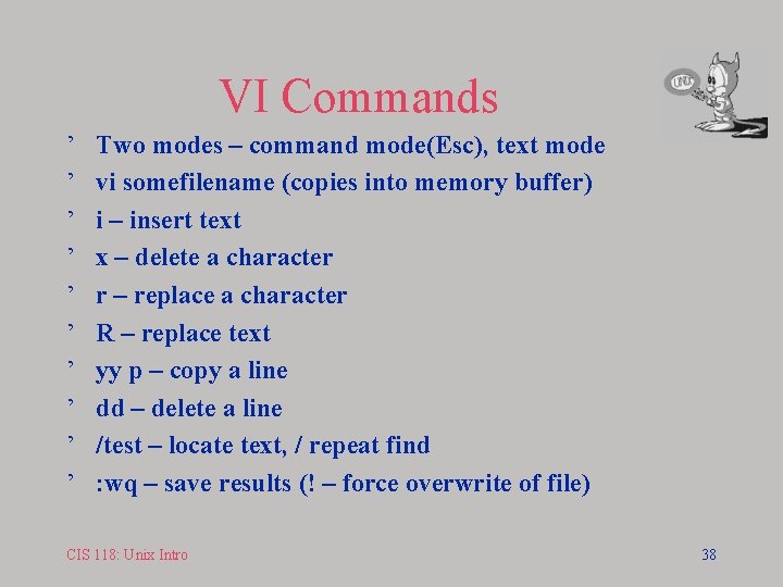 VI Commands ’ ’ ’ ’ ’ Two modes – command mode(Esc), text mode