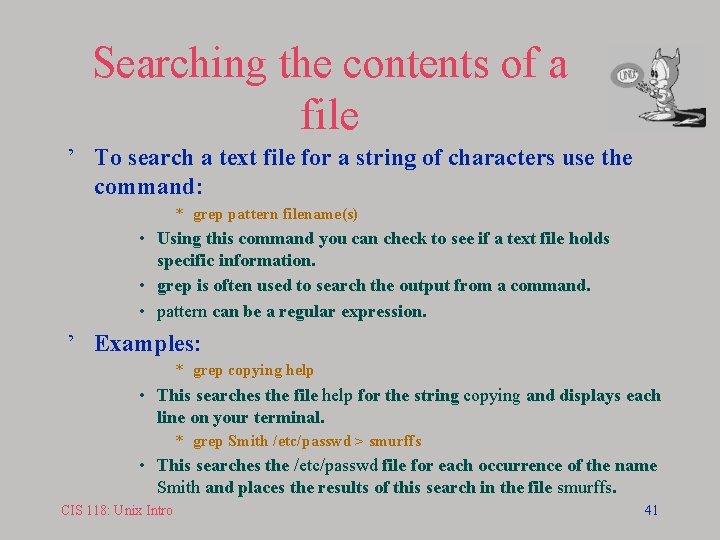 Searching the contents of a file ’ To search a text file for a