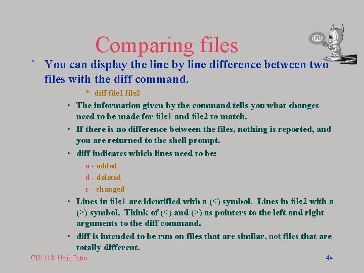 Comparing files ’ You can display the line by line difference between two files