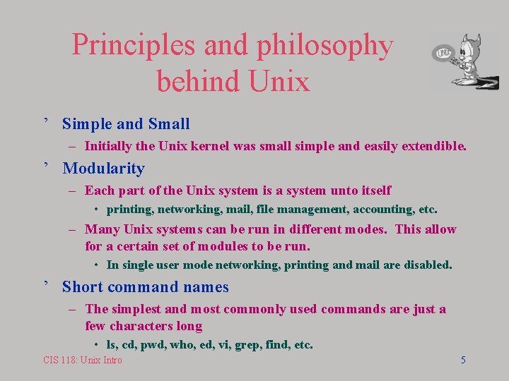 Principles and philosophy behind Unix ’ Simple and Small – Initially the Unix kernel