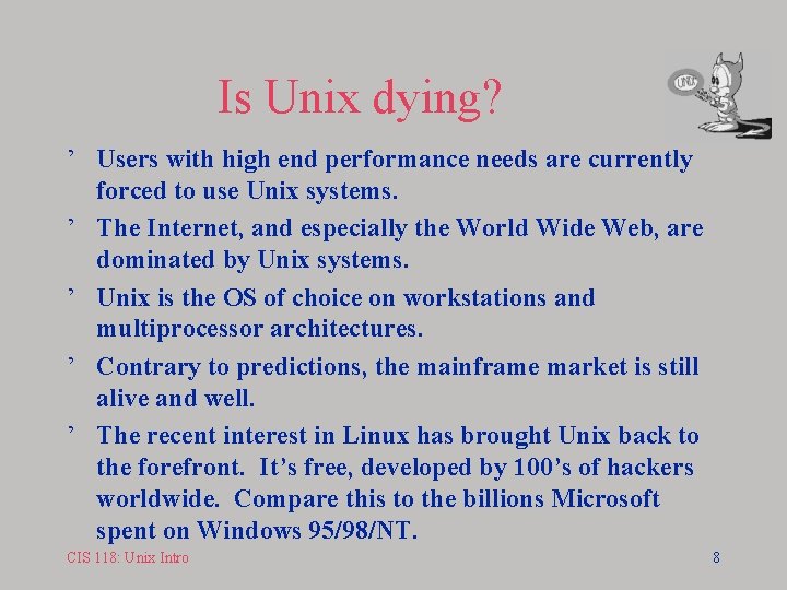 Is Unix dying? ’ Users with high end performance needs are currently forced to