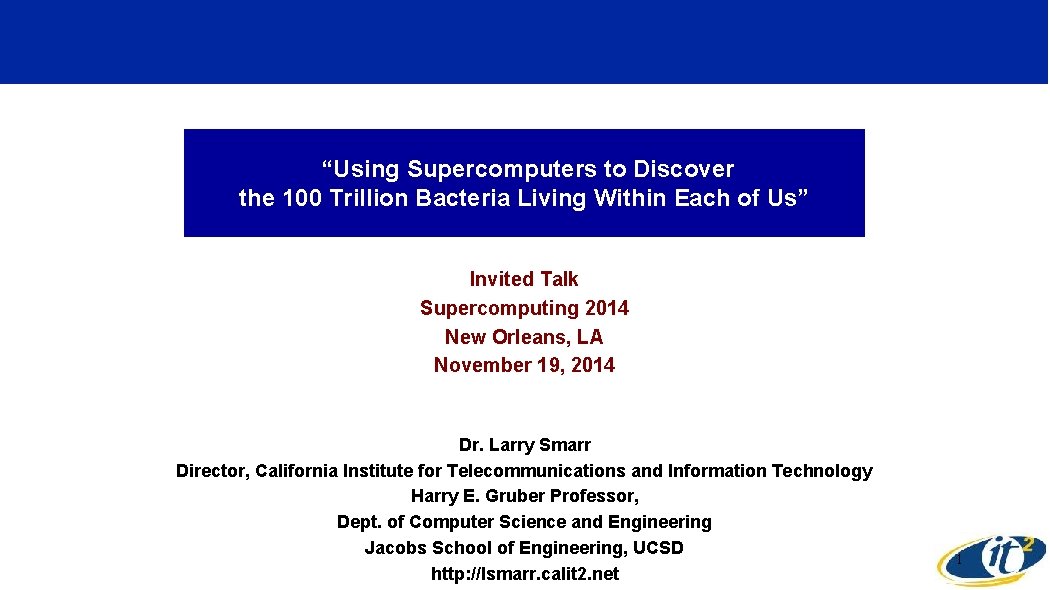 “Using Supercomputers to Discover the 100 Trillion Bacteria Living Within Each of Us” Invited